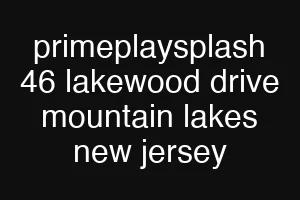 primeplaysplash 46 lakewood drive mountain lakes new jersey
